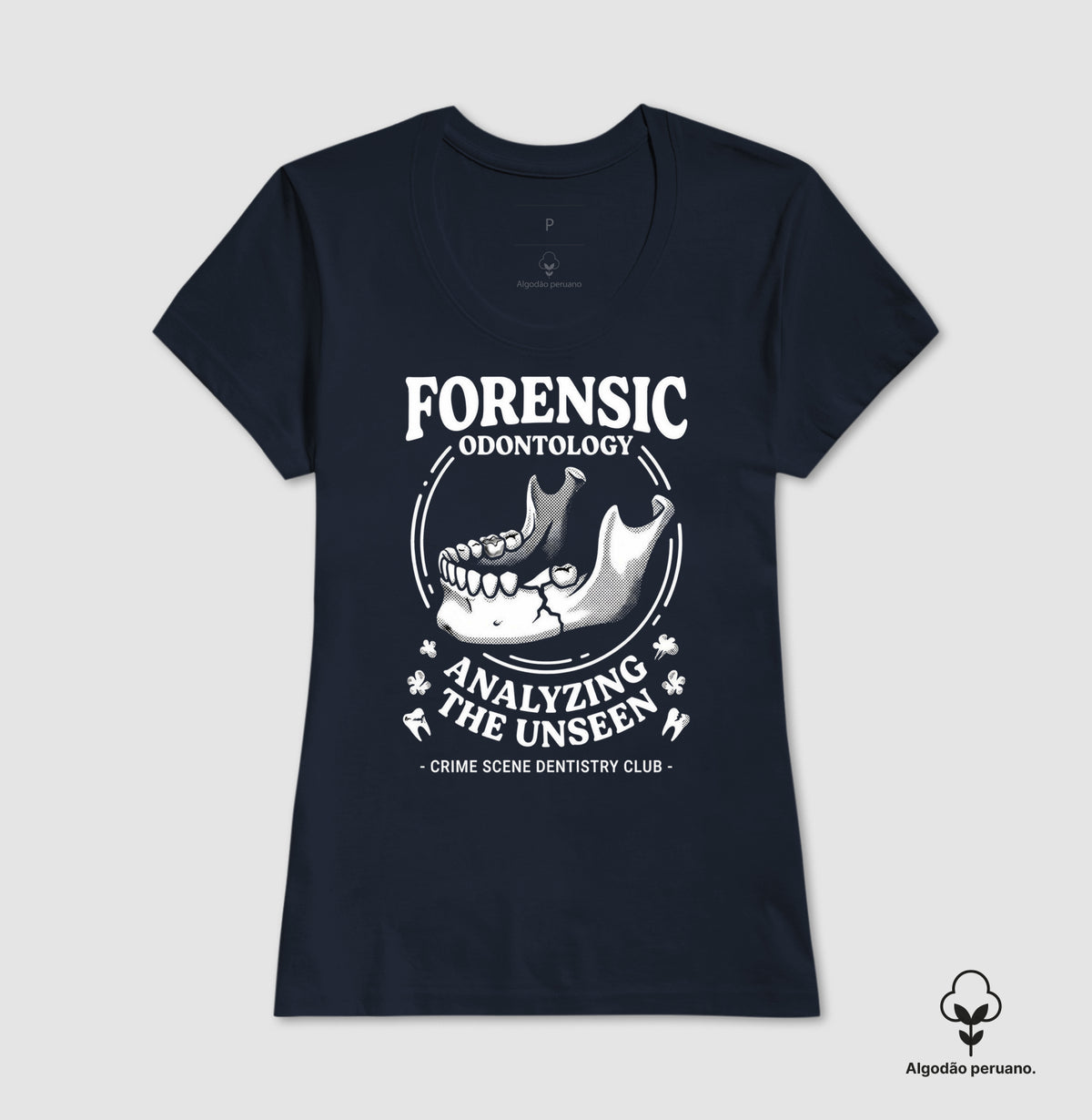 Camiseta Algodão Peruano Odontologia Forense "Analyzing The Unseen" | Crime Scene Dentistry Club