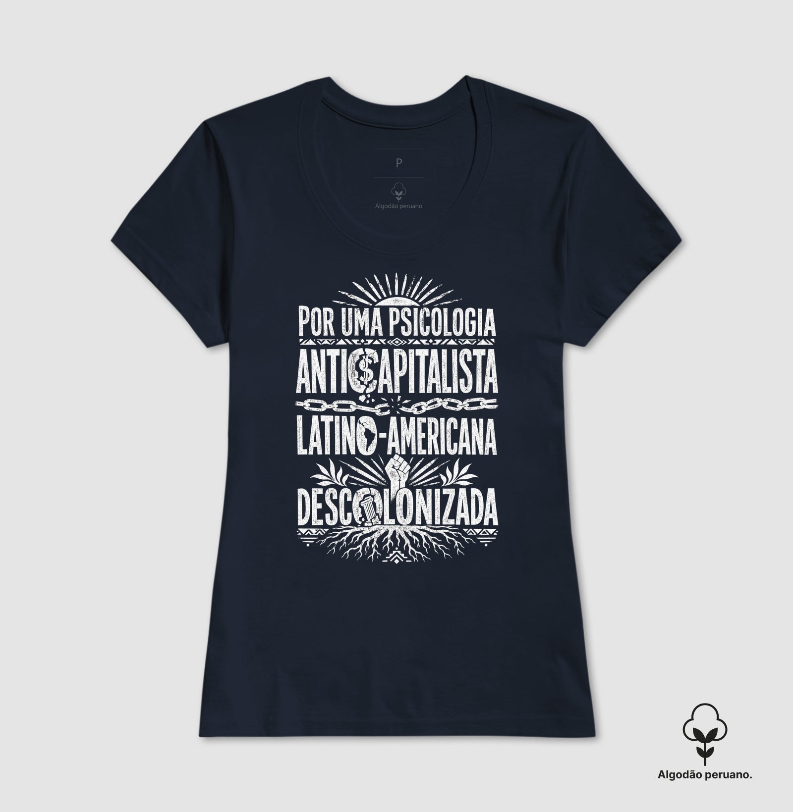 Camiseta Algodão Peruano "Psicologia Anticapitalista, Latino-Americana e Descolonizada" | O Manifesto da Luta