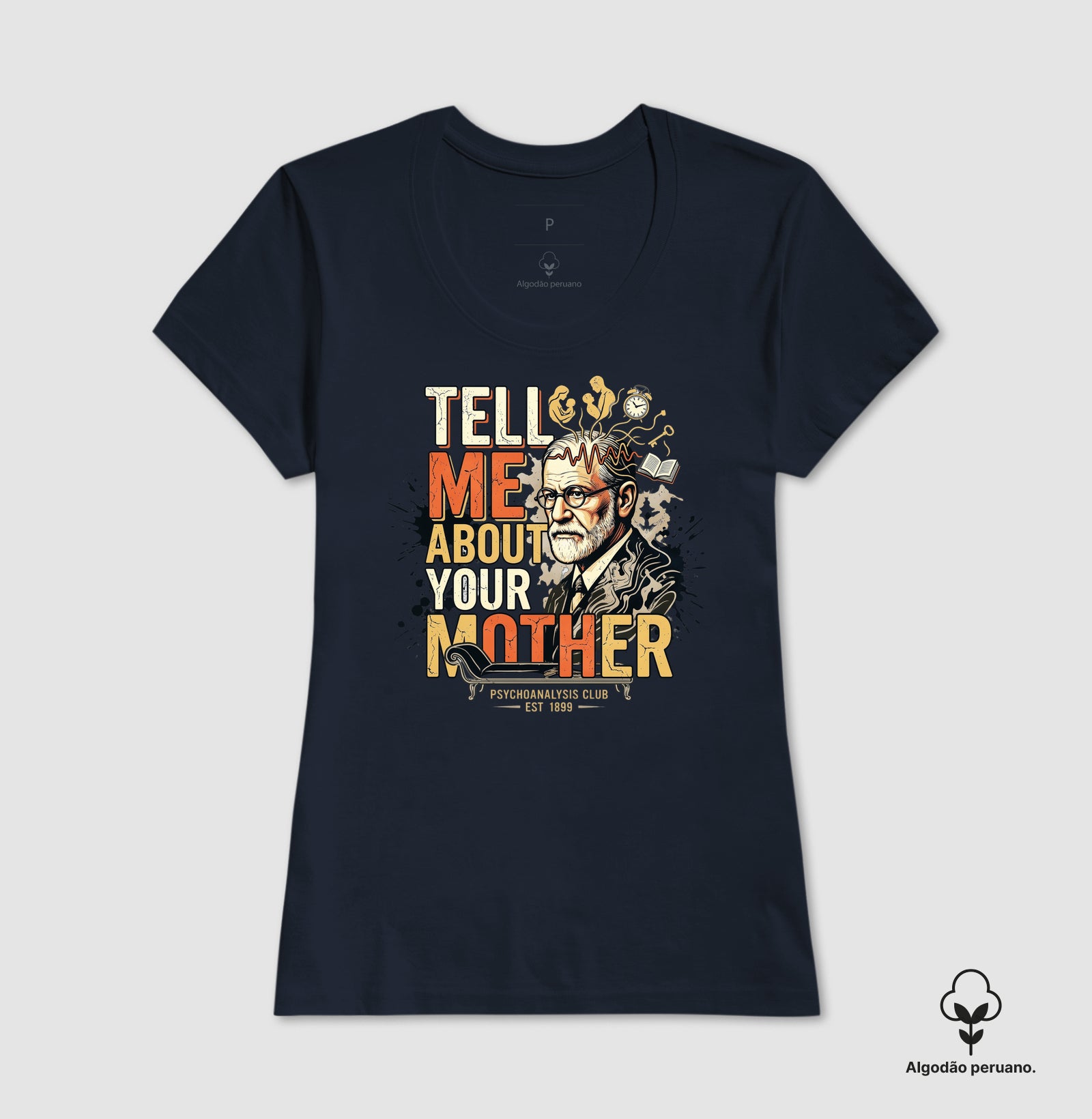 Camiseta Algodão Peruano Psicanálise Freud - Tell Me About Your Mother | Vintage
