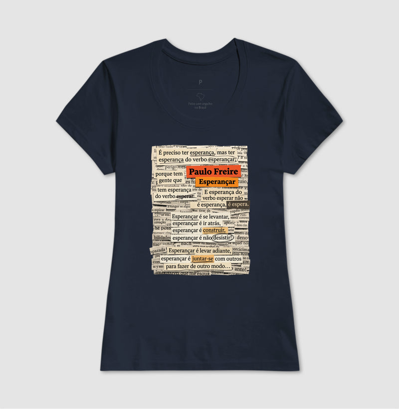 Camiseta Paulo Freire "Esperançar" | Do Verbo Esperançar & Pedagogia da Ação