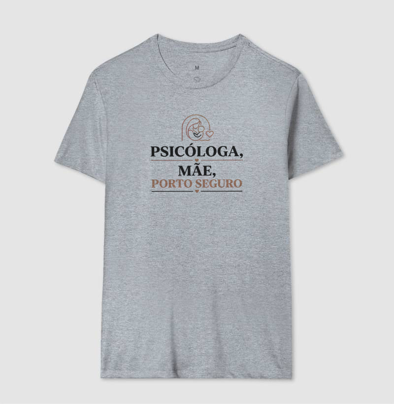 Camiseta "Psicóloga, Mãe, Porto Seguro" | O Refúgio do Afeto