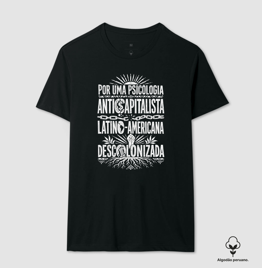 Camiseta Algodão Peruano "Psicologia Anticapitalista, Latino-Americana e Descolonizada" | O Manifesto da Luta