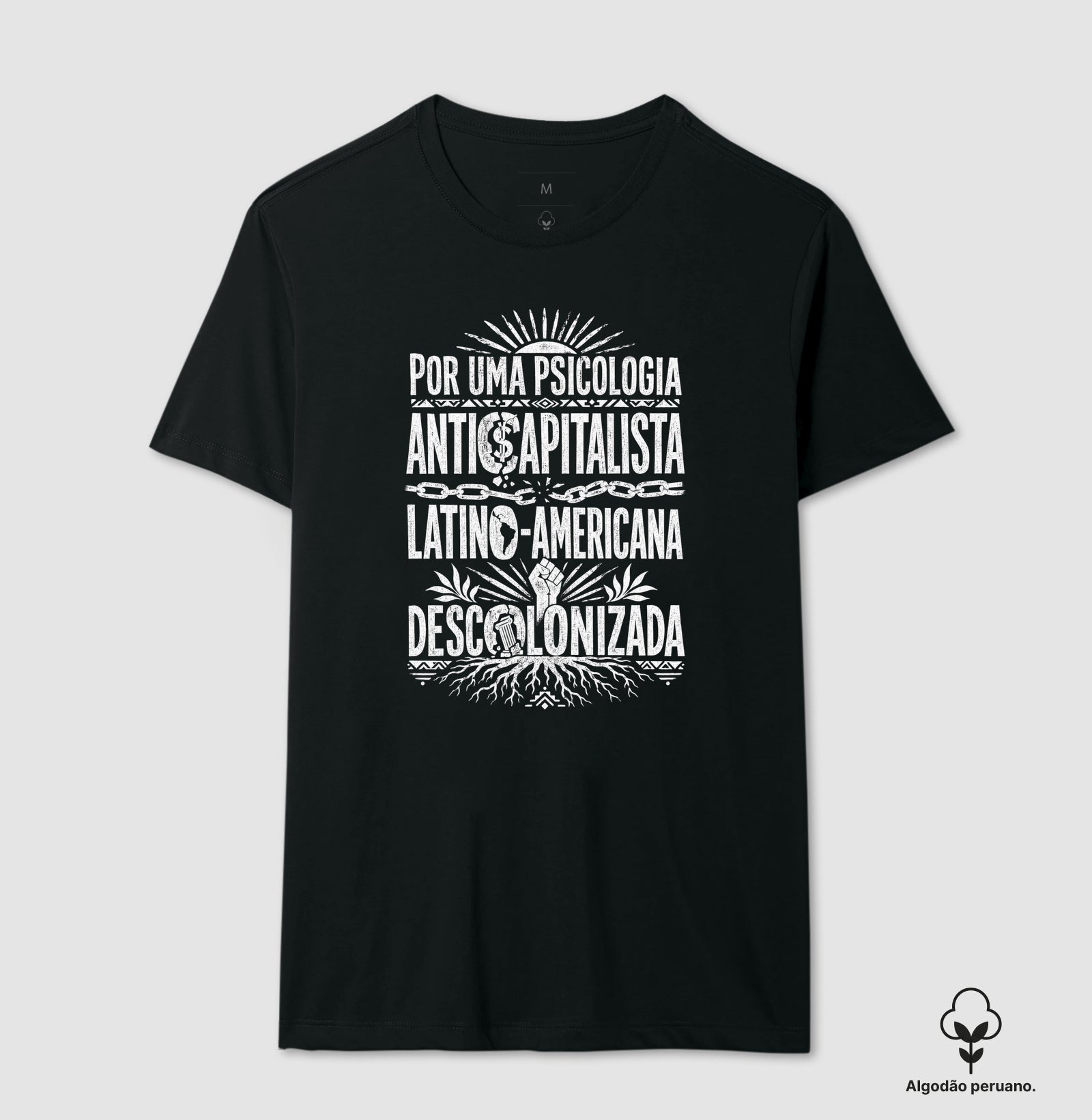 Camiseta Algodão Peruano "Psicologia Anticapitalista, Latino-Americana e Descolonizada" | O Manifesto da Luta