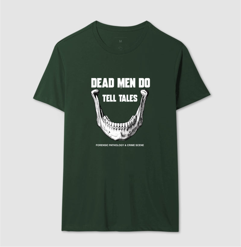 Camiseta Dead Men Do Tell Tales | Forensic Pathology & Crime Scene