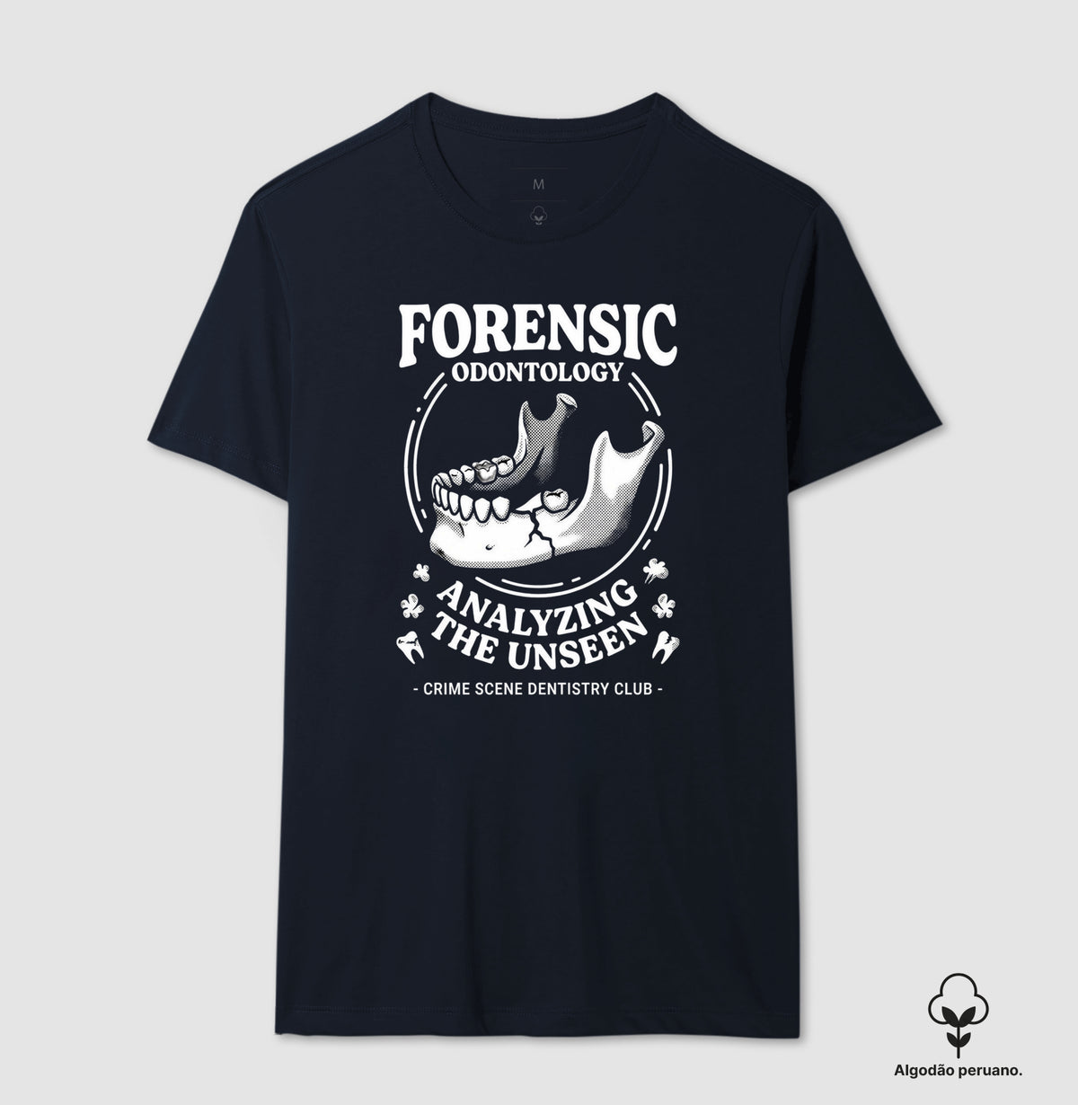 Camiseta Algodão Peruano Odontologia Forense "Analyzing The Unseen" | Crime Scene Dentistry Club