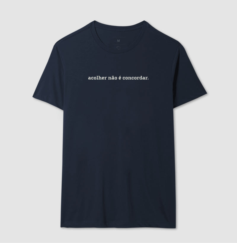 Camiseta Acolher Não É Concordar | Postura Clínica & Ética da Escuta