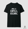 Camiseta Algodão Peruano "Onde Há Certeza, Desconfie" | A Clínica da Dúvida & Escuta Crítica