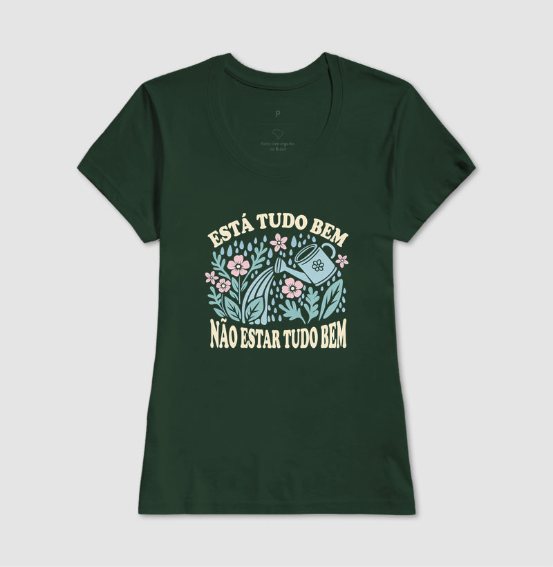 Camiseta "Está Tudo Bem Não Estar Tudo Bem" | O Direito de Sentir