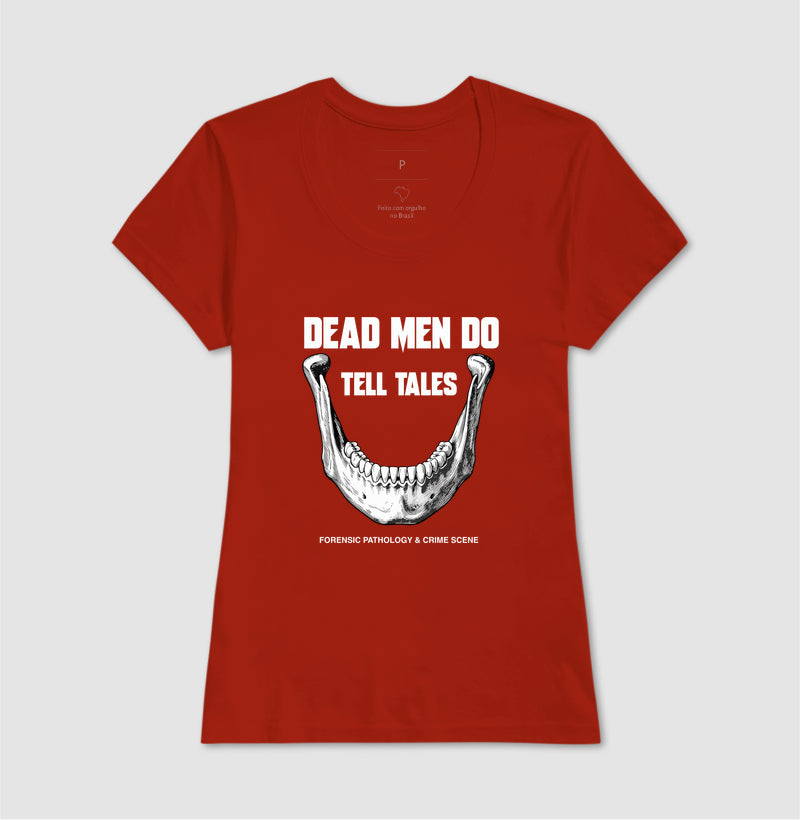 Camiseta Dead Men Do Tell Tales | Forensic Pathology & Crime Scene