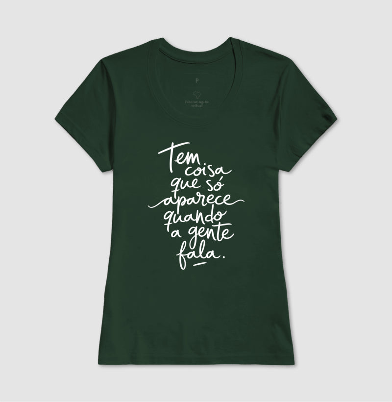 Camiseta "Tem Coisa Que Só Aparece Quando A Gente Fala" | A Cura Pela Fala
