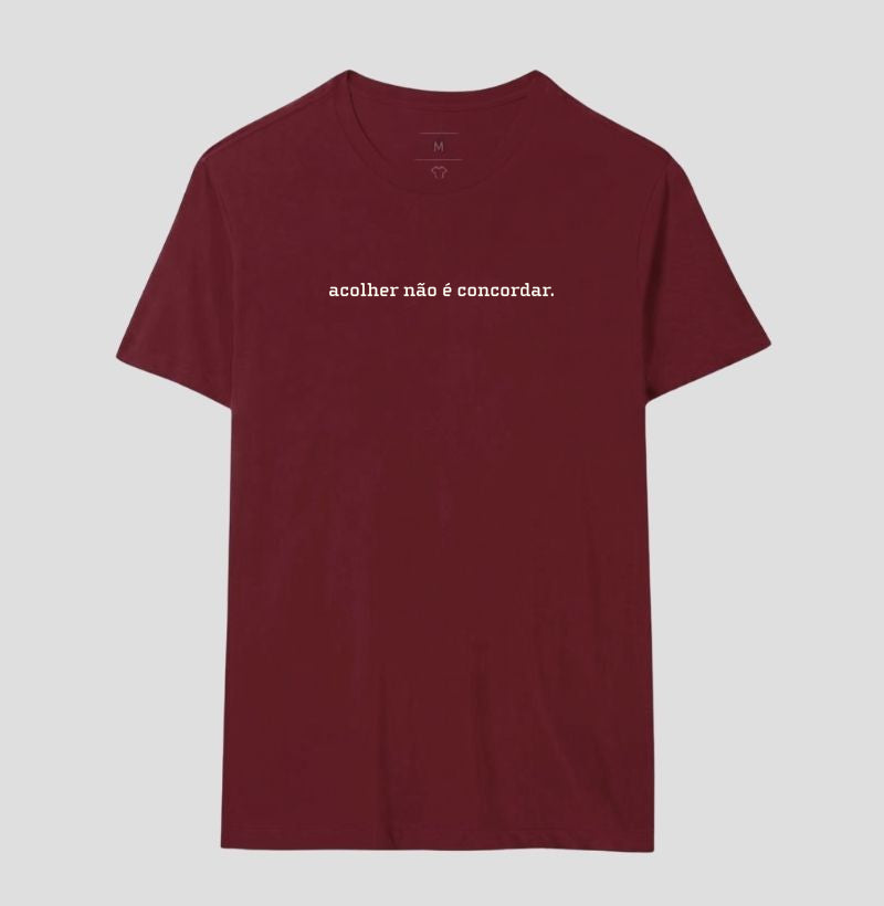 Camiseta Acolher Não É Concordar | Postura Clínica & Ética da Escuta