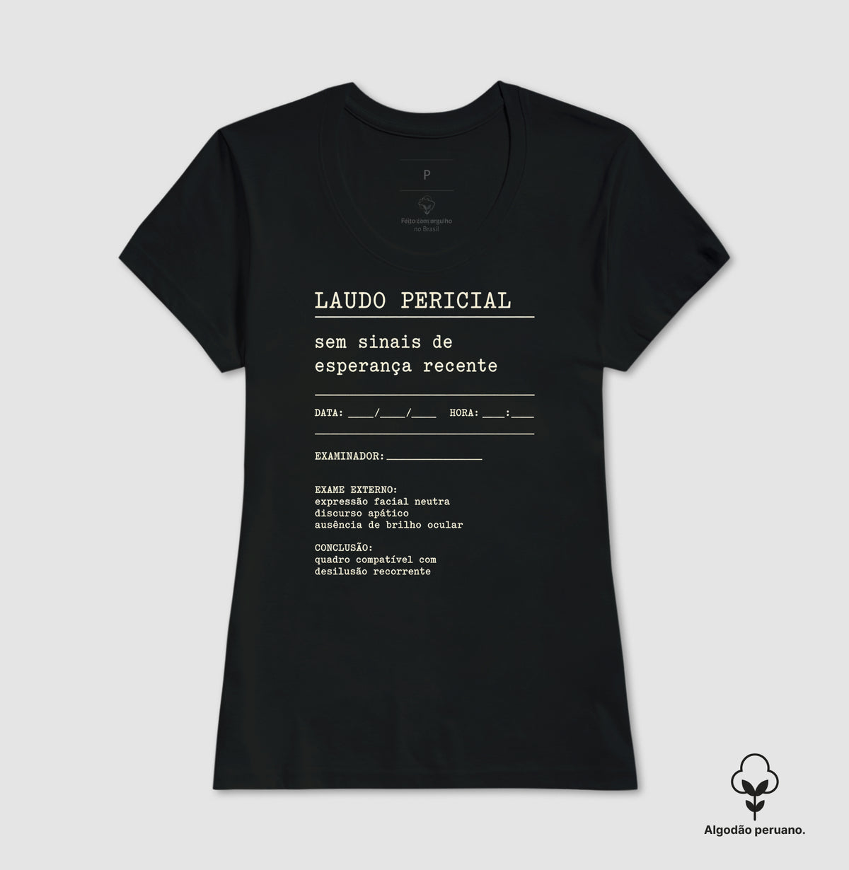 Camiseta Algodão Peruano "Laudo Pericial" | Sem Sinais de Esperança Recente