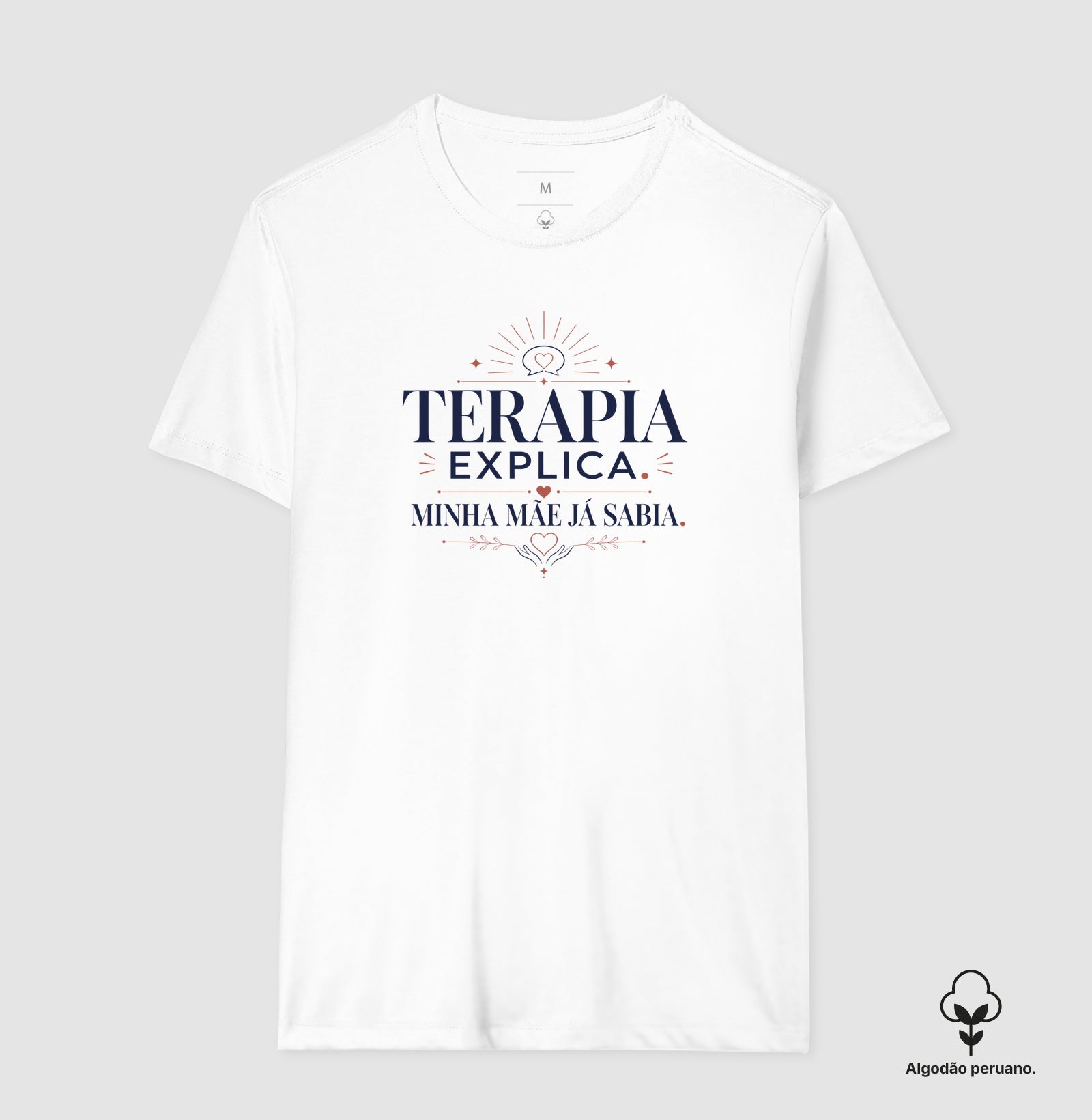 Camiseta Algodão Peruano "Terapia Explica, Minha Mãe Já Sabia" | Sabedoria Materna e Psicologia