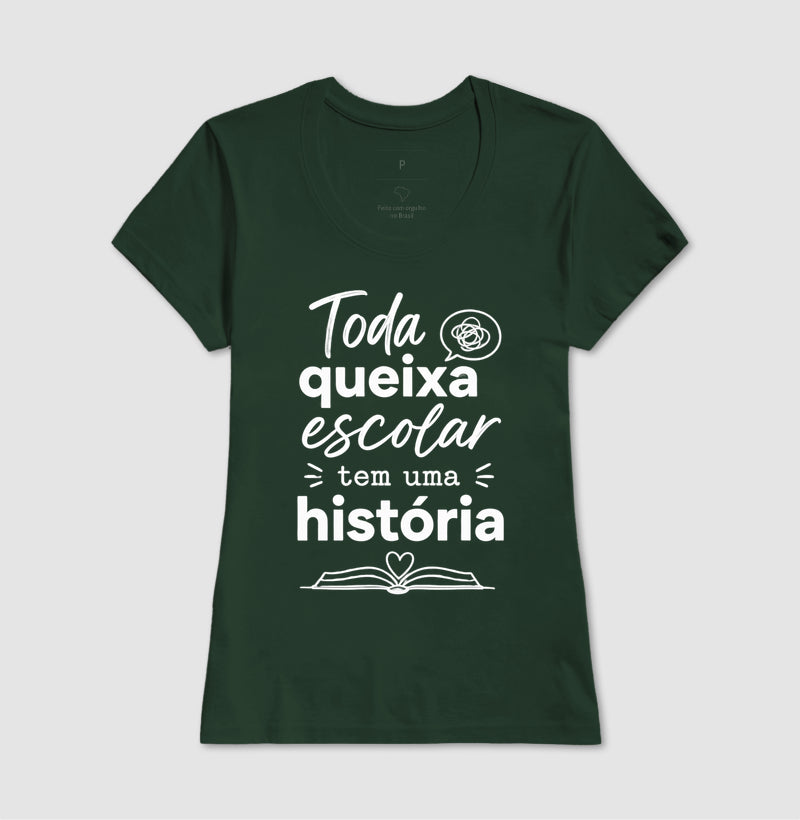 Camiseta Psicologia Escolar "Toda Queixa Escolar Tem Uma História" | Olhar Crítico e Humanizado