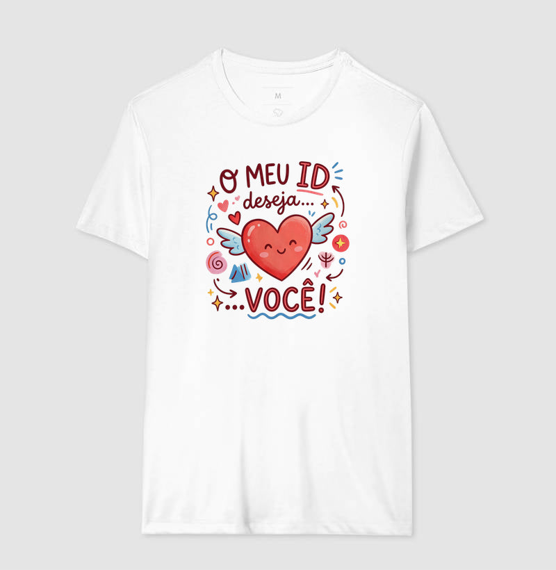 Camiseta Psicanálise "O Meu ID Deseja... Você!"