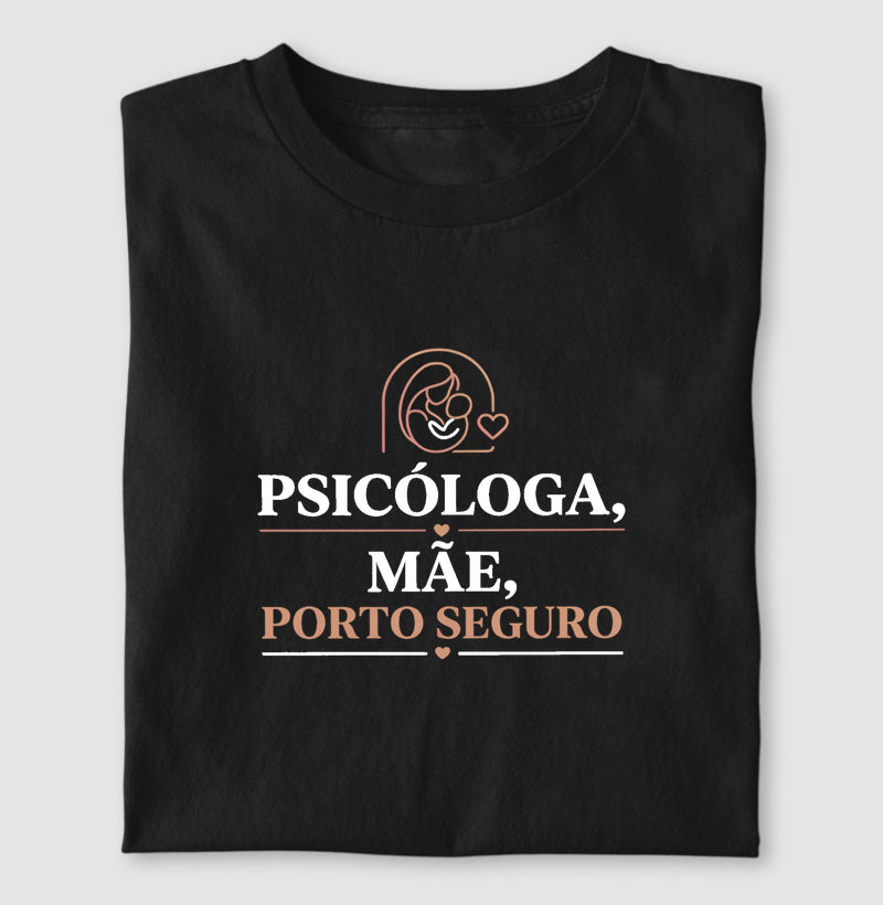 Camiseta "Psicóloga, Mãe, Porto Seguro" | O Refúgio do Afeto