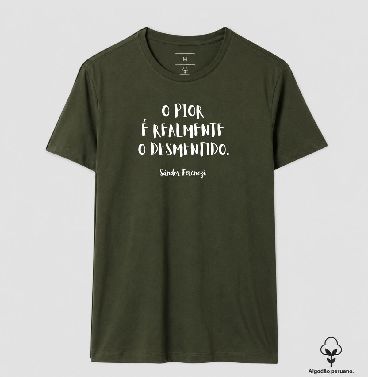 Camiseta Algodão Peruano "O Pior É Realmente O Desmentido" | Sándor Ferenczi & Teoria do Trauma