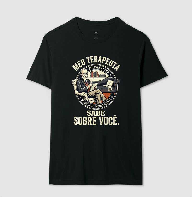 Camiseta Psicanálise - Meu Terapeuta Sabe Sobre Você | Humor Clínico