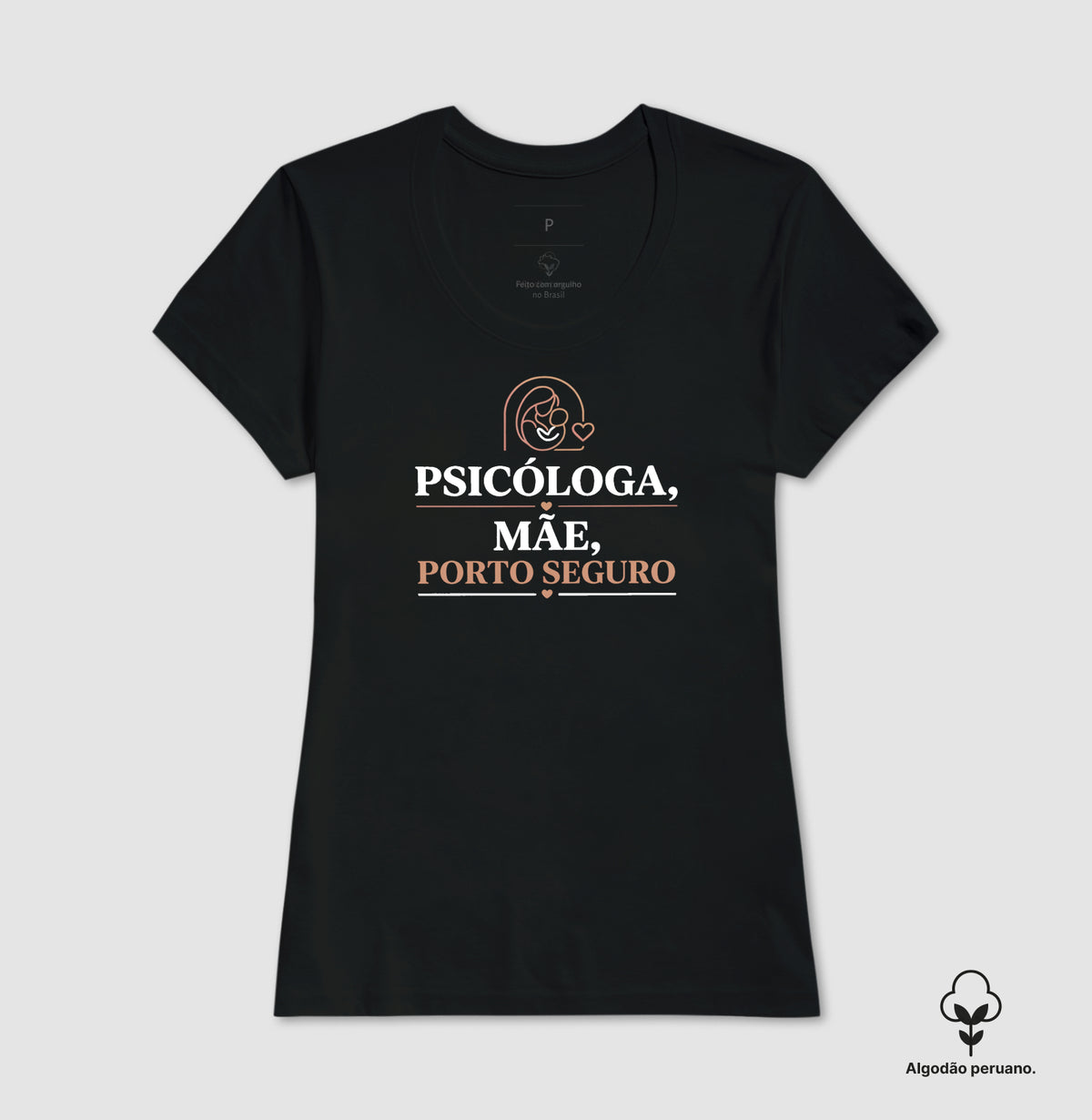 Camiseta Algodão Peruano "Psicóloga, Mãe, Porto Seguro" | O Refúgio do Afeto