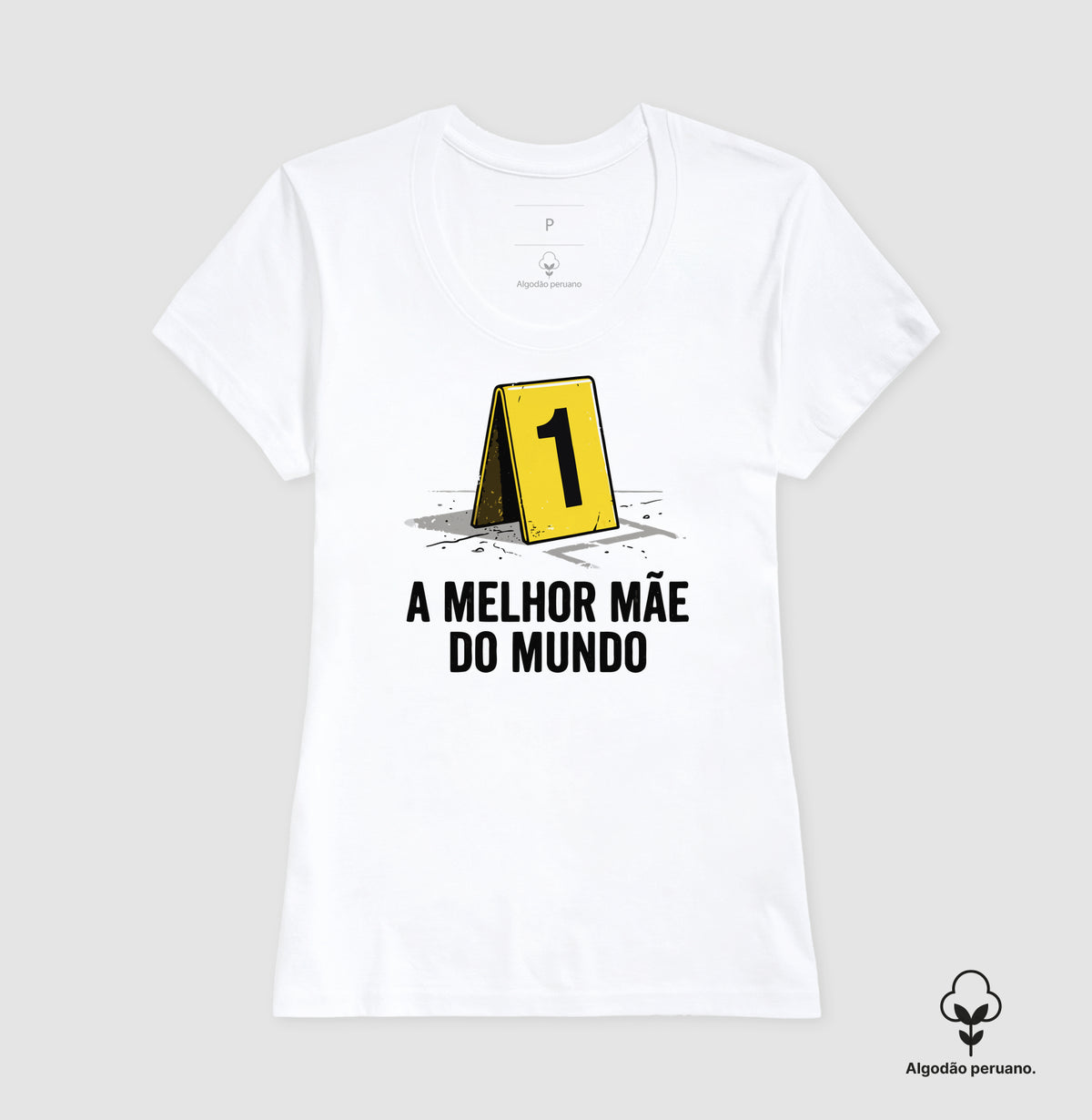 Camiseta Algodão Peruano "A Melhor Mãe do Mundo" | Evidência Número 1