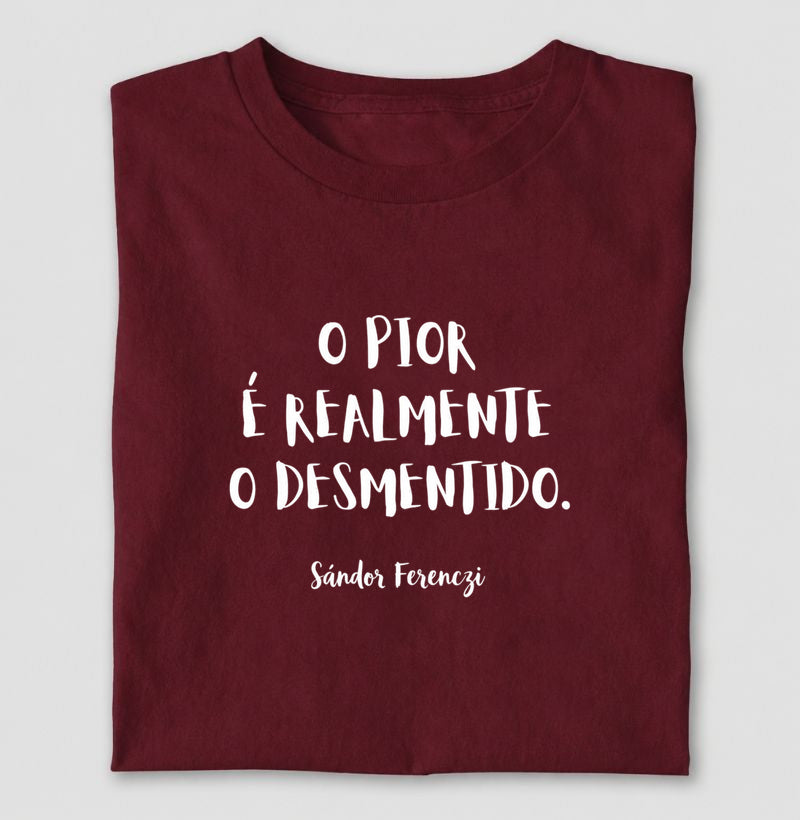 Camiseta "O Pior É Realmente O Desmentido" | Sándor Ferenczi & Teoria do Trauma