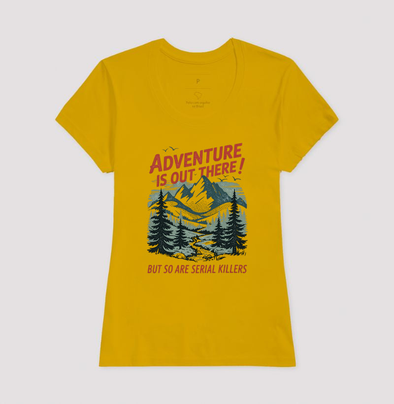 Camiseta "Adventure Is Out There! But So Are Serial Killers" | Humor Negro & Vintage Outdoor