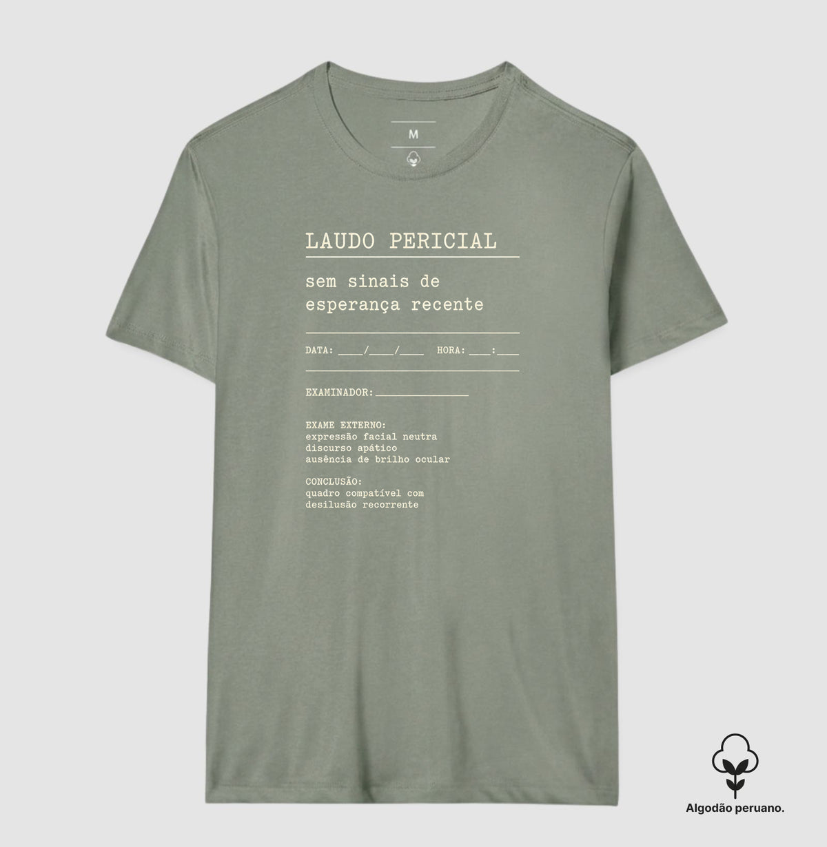 Camiseta Algodão Peruano "Laudo Pericial" | Sem Sinais de Esperança Recente