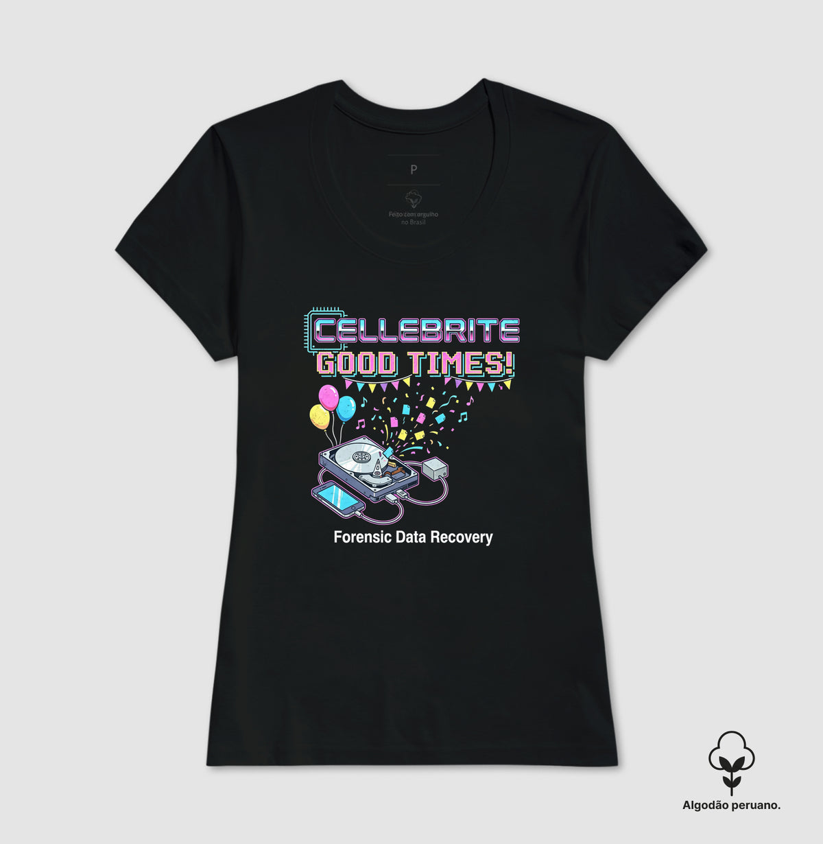 Camiseta Algodão Peruano "Cellebrite Good Times!" | Forensic Data Recovery