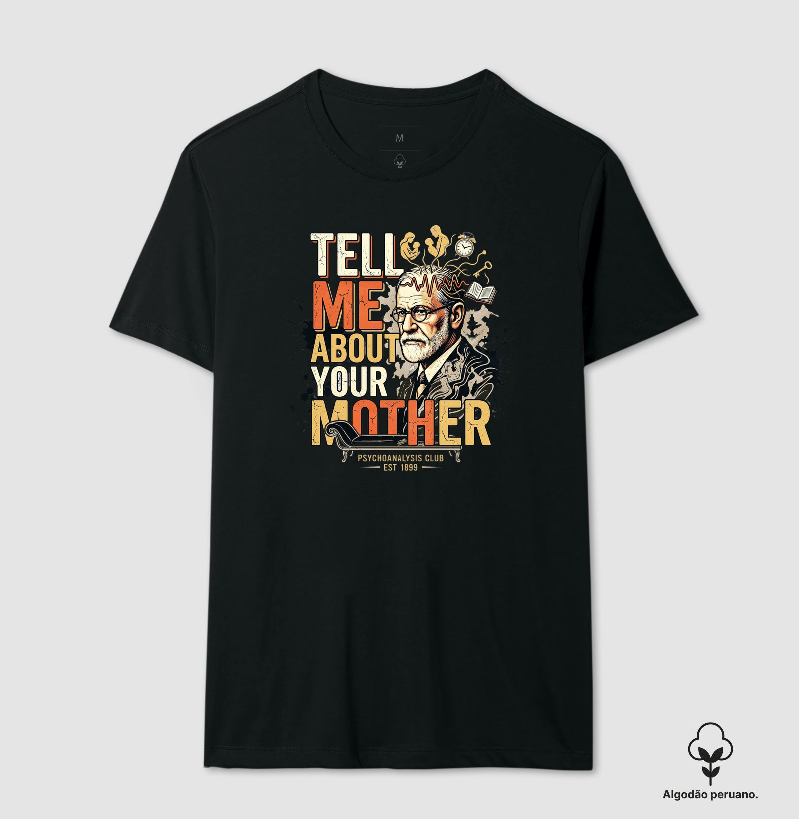 Camiseta Algodão Peruano Psicanálise Freud - Tell Me About Your Mother | Vintage