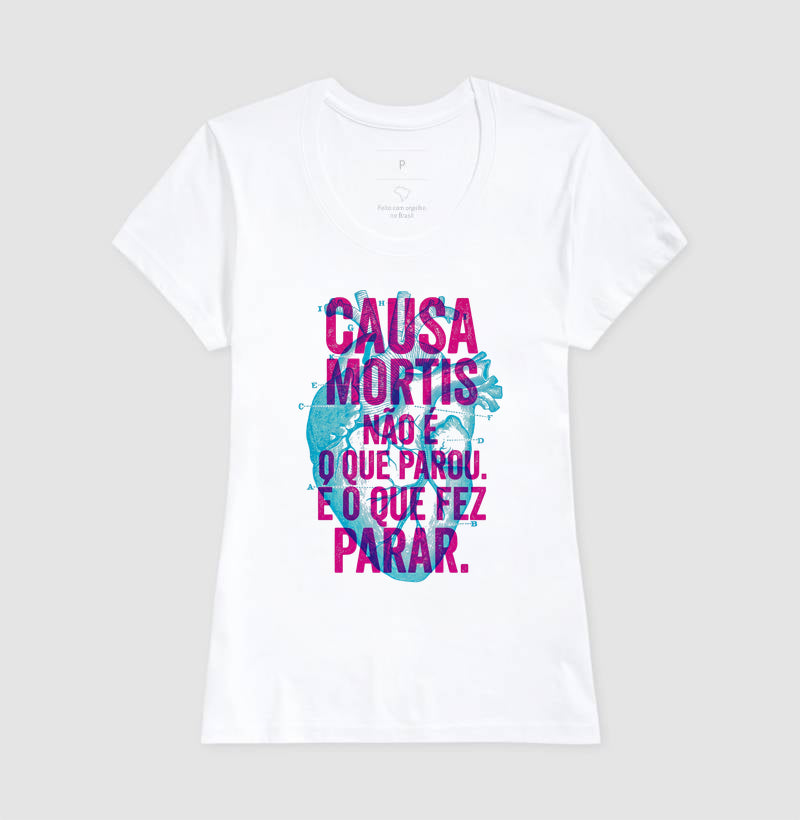 Camiseta "Causa Mortis" | O Que Fez Parar (Médico Legista)