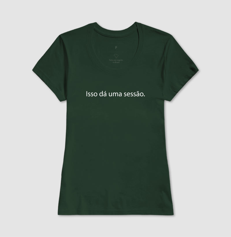 Camiseta "Isso Dá Uma Sessão" | Humor & Minimalismo Clínico