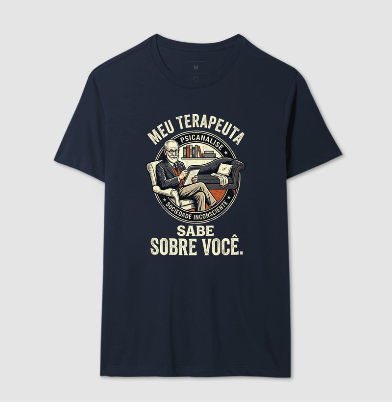 Camiseta Psicanálise - Meu Terapeuta Sabe Sobre Você | Humor Clínico