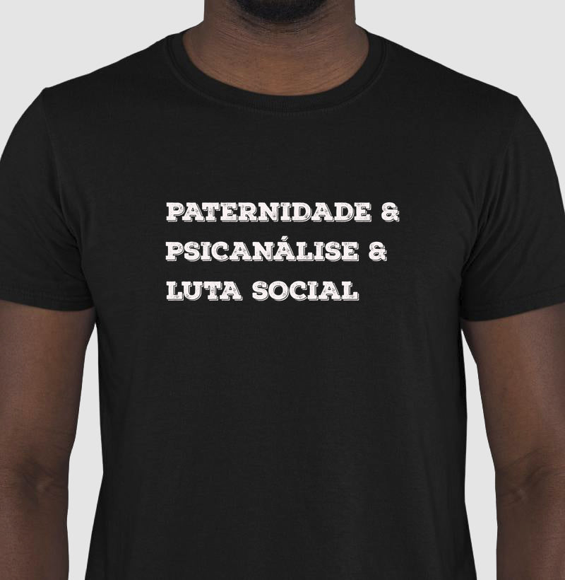 Camiseta Crítica "Paternidade, Psicanálise e Práxis" | A Subversão pelo Afeto