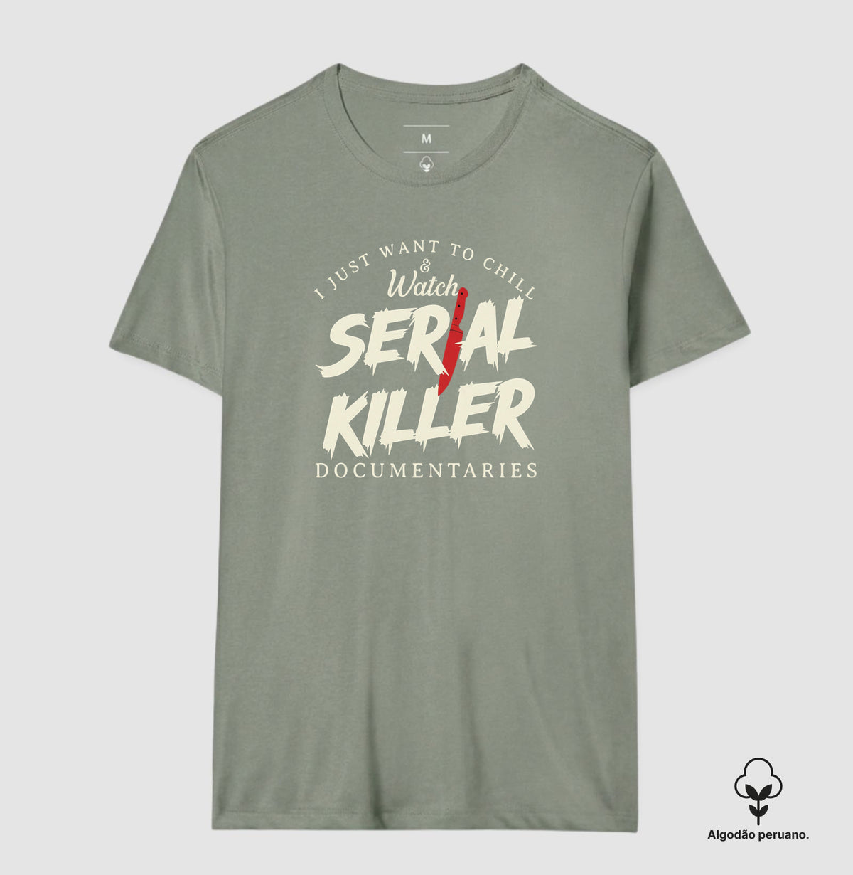 Camiseta Algodão Peruano "I Just Want To Chill & Watch Serial Killer Documentaries" | Relax & Maratona