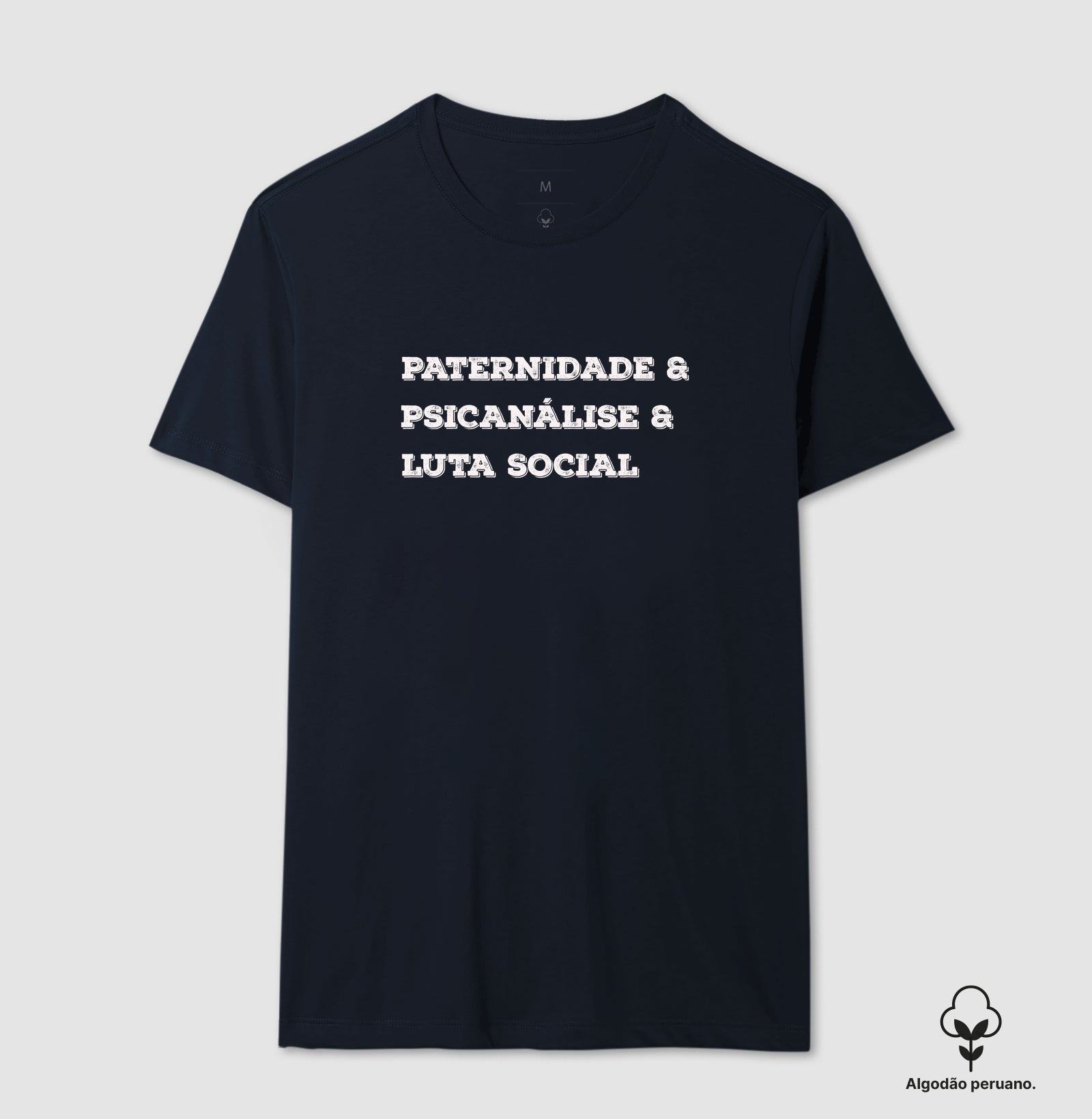 Camiseta Algodão Peruano Crítica "Paternidade, Psicanálise e Práxis" | A Subversão pelo Afeto