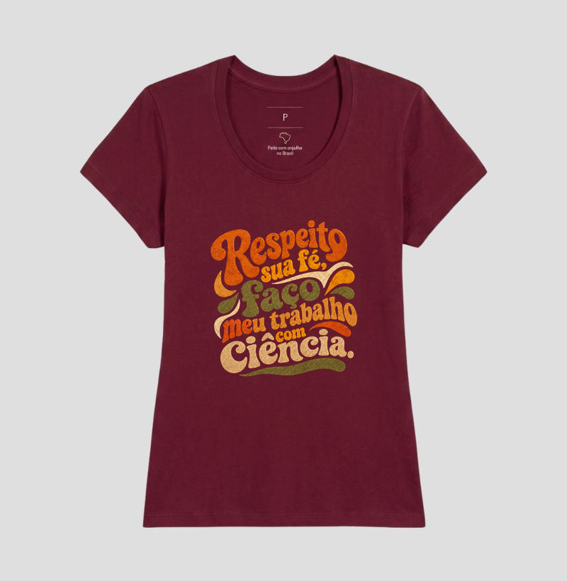 Camiseta "Respeito sua fé, faço meu trabalho com Ciência." | Estética Retro 70s
