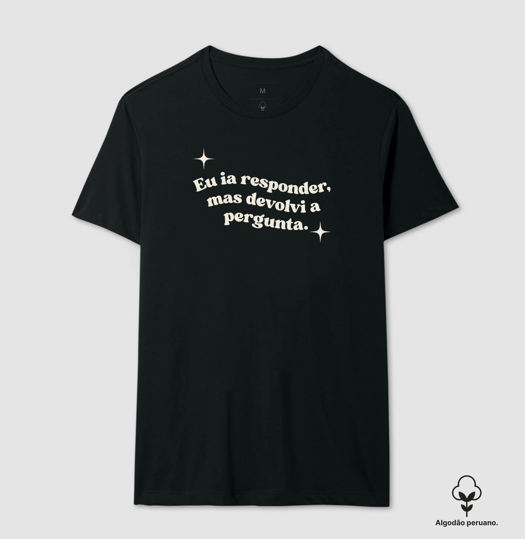 Camiseta Algodão Peruano Devolvi a Pergunta | Manejo Clínico & Humor Retro