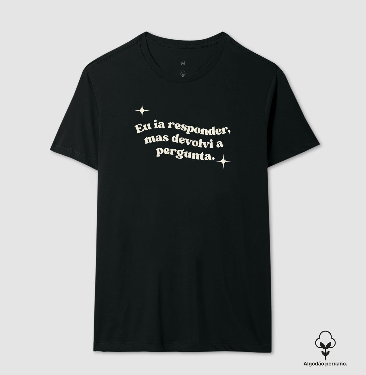 Camiseta Algodão Peruano Devolvi a Pergunta | Manejo Clínico & Humor Retro