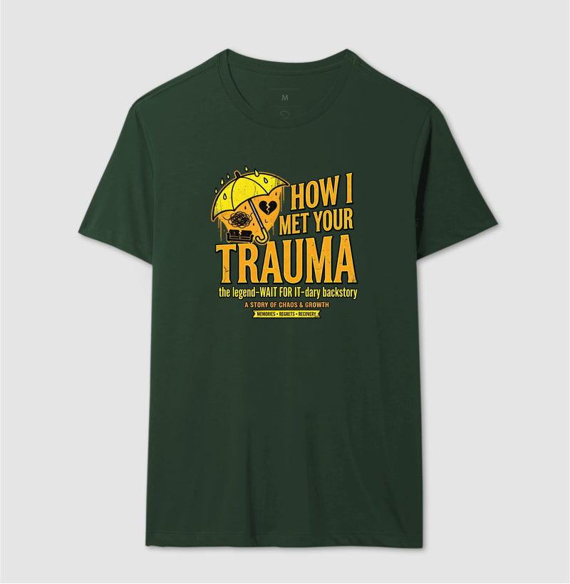 Camiseta "How I Met Your Trauma" - Paródia Lendária de Sitcom & Terapia