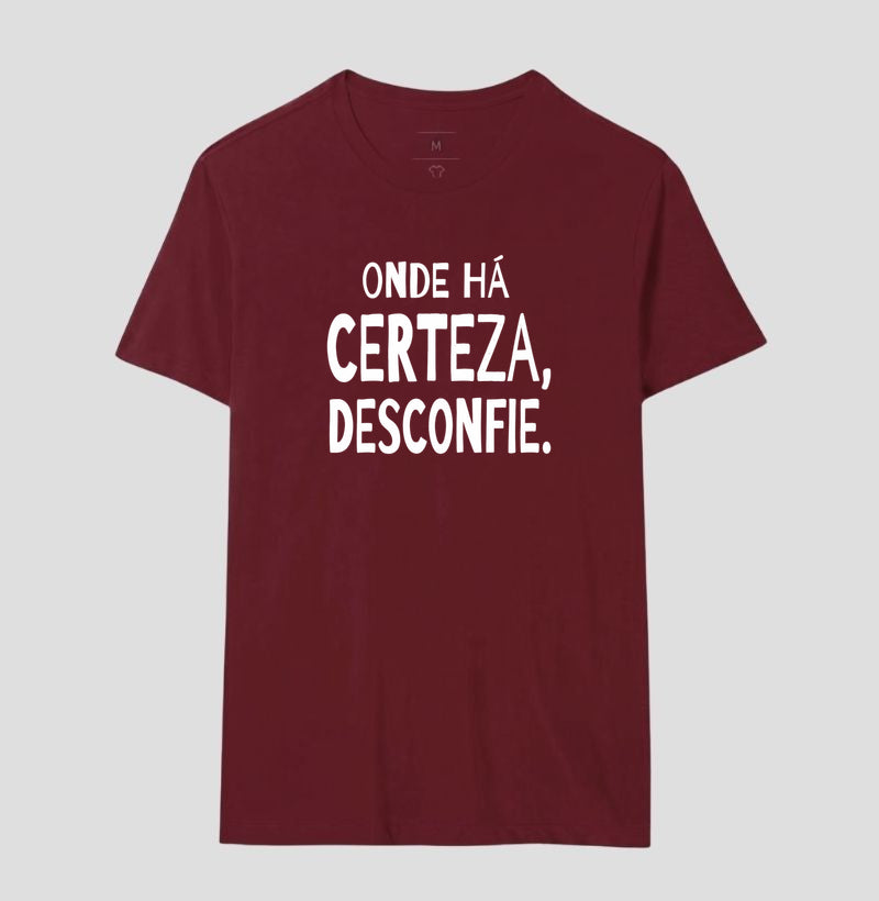 Camiseta "Onde Há Certeza, Desconfie" | A Clínica da Dúvida & Escuta Crítica