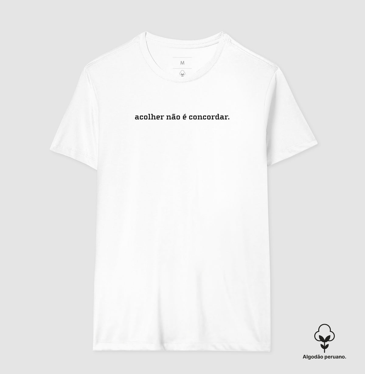 Camiseta Algodão Peruano Acolher Não É Concordar | Postura Clínica & Ética da Escuta