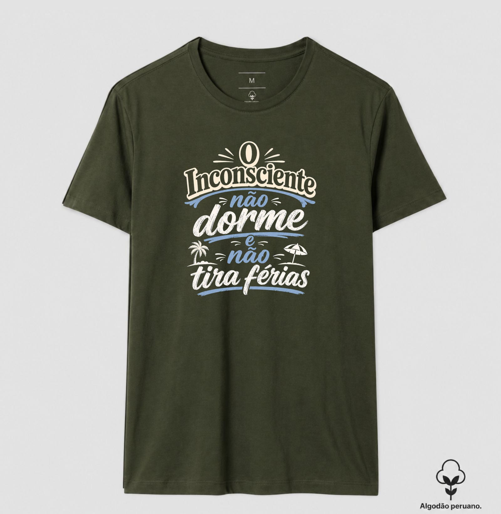 Camiseta Algodão Peruano "O Inconsciente Não Dorme e Não Tira Férias"