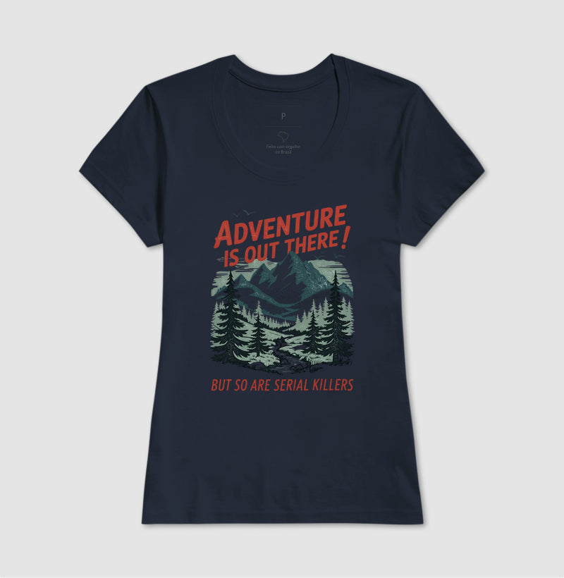 Camiseta "Adventure Is Out There! But So Are Serial Killers" | Humor Negro & Vintage Outdoor