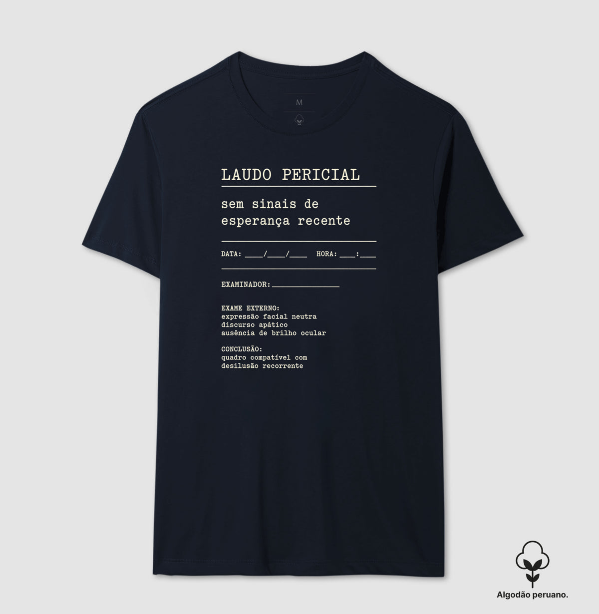 Camiseta Algodão Peruano "Laudo Pericial" | Sem Sinais de Esperança Recente