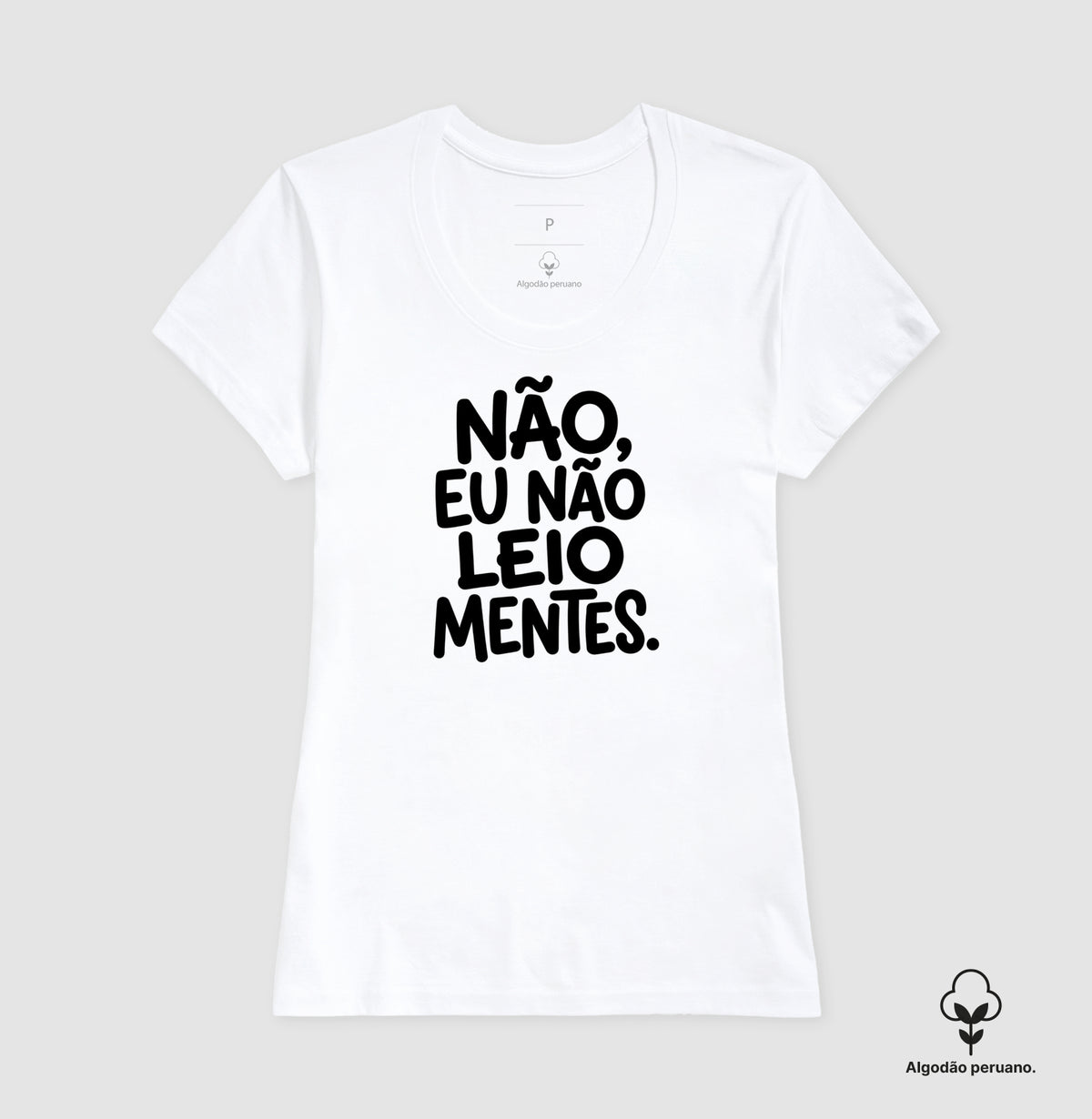 Camiseta Algodão Peruano "Não Leio Mentes" | Humor & Ironia para Psicólogos e Psicanalistas