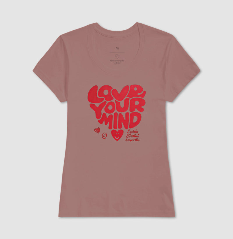 Camiseta "Love Your Mind" | Saúde Mental Importa