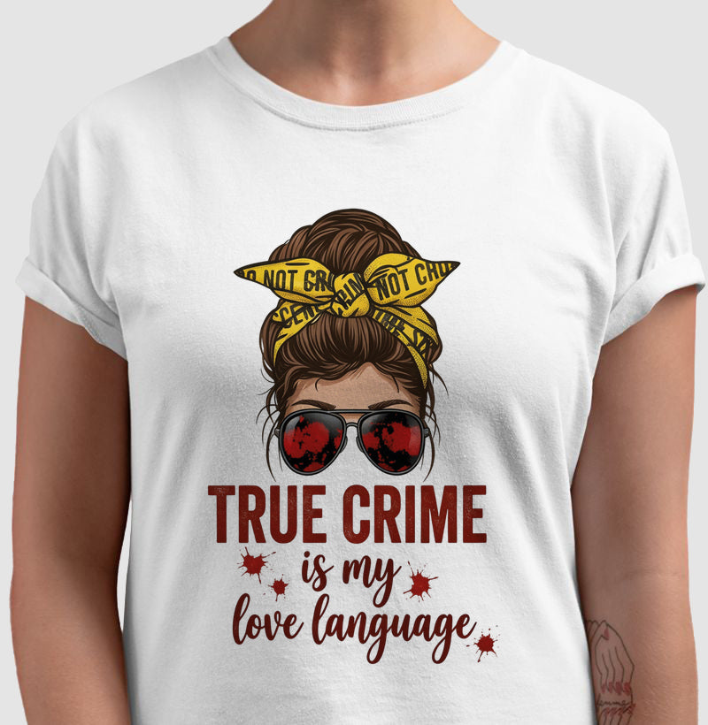 Camiseta Forense - True Crime Is My Love Language | Pop Forense