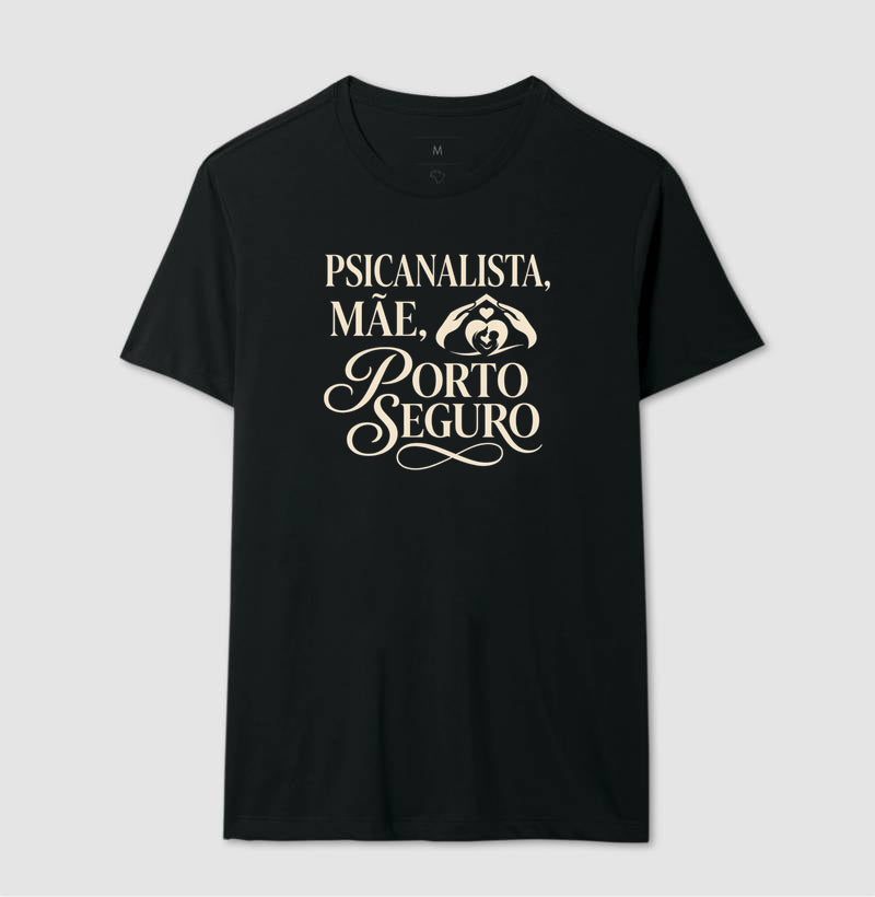 Camiseta "Psicanalista, Mãe, Porto Seguro" | A Sustentação do Afeto