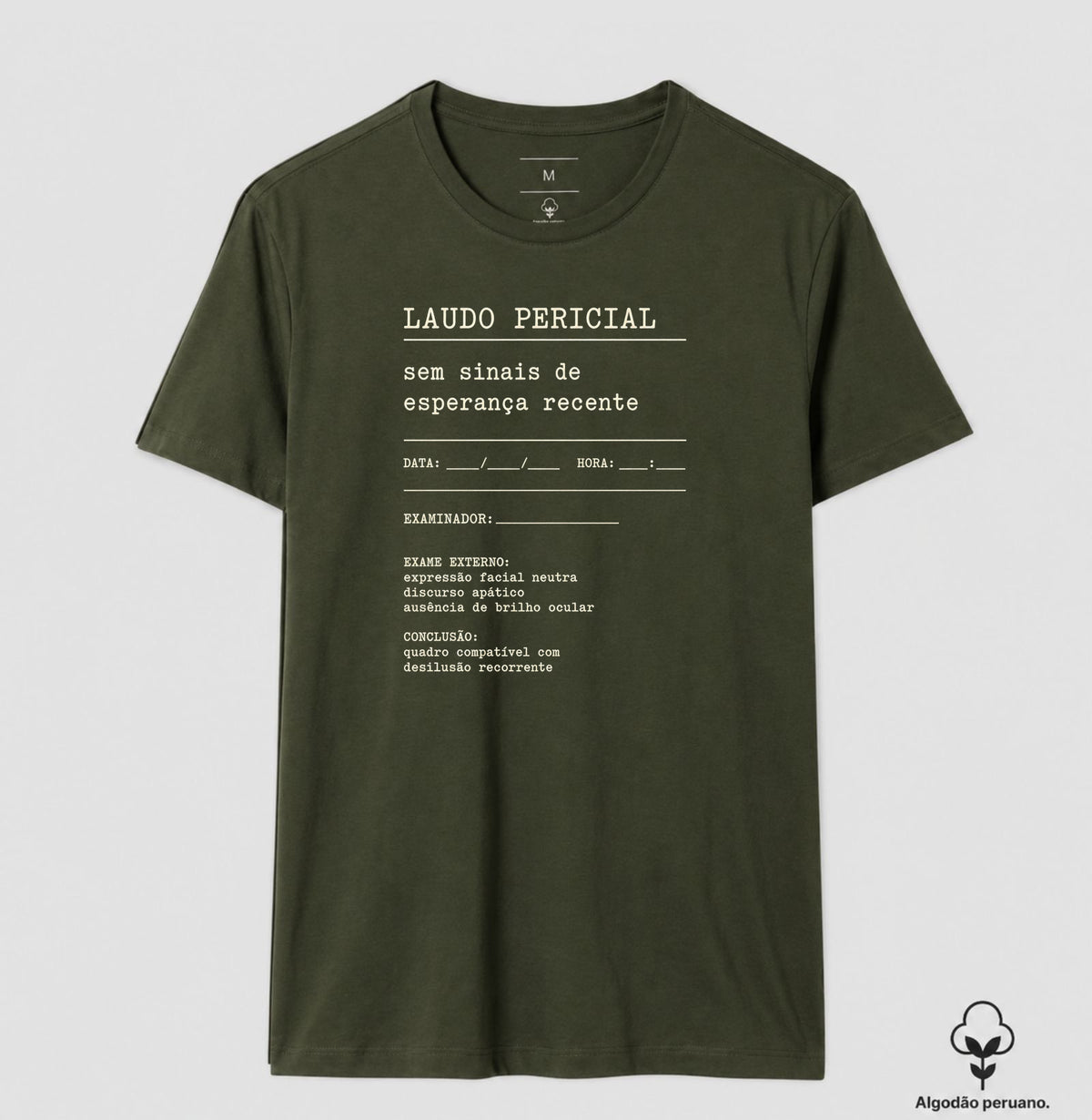 Camiseta Algodão Peruano "Laudo Pericial" | Sem Sinais de Esperança Recente