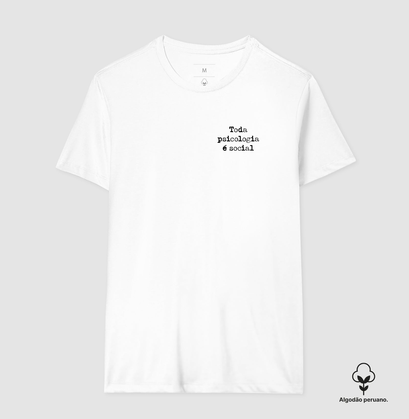 Camiseta Algodão Peruano Psicologia Sócio-Histórica Silvia Lane - Toda Psicologia é Social | Typewriter
